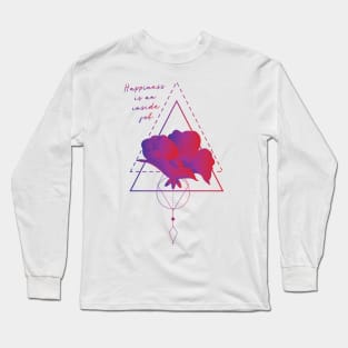 Happiness is an inside job! Long Sleeve T-Shirt